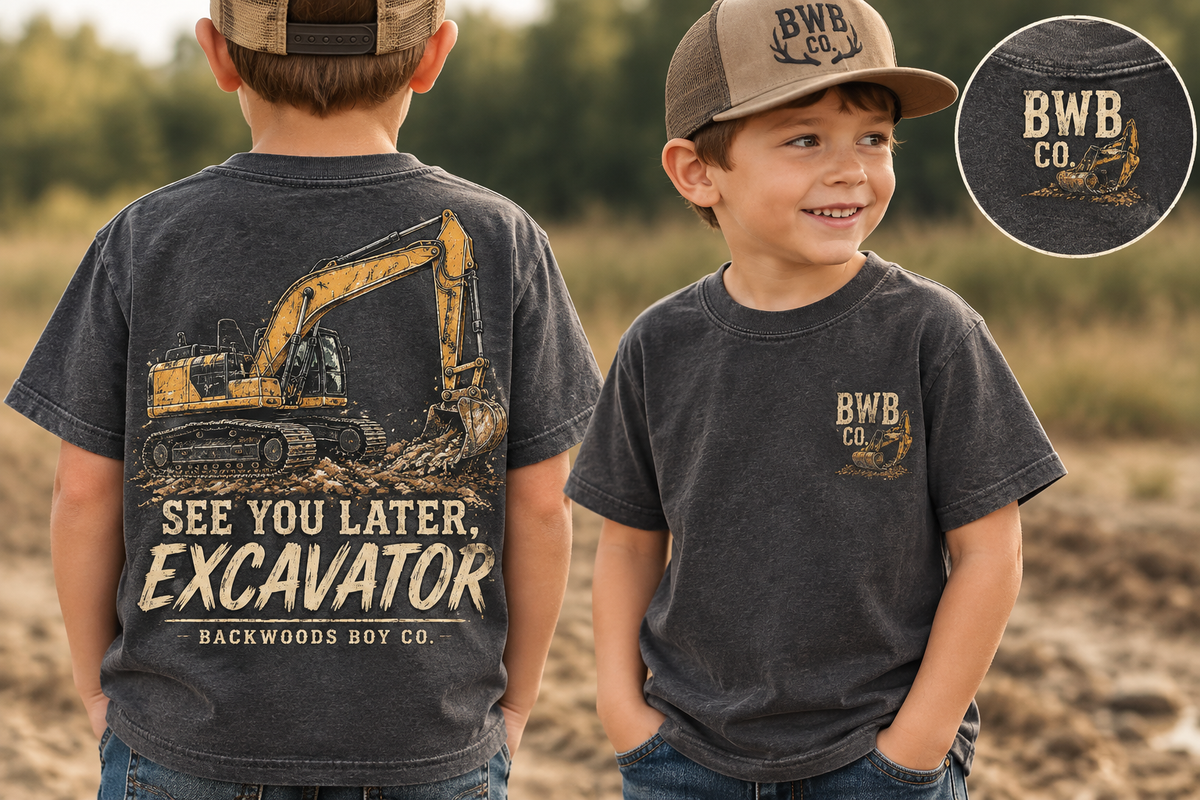 See You Later, Excavator | Backwoods Boy Co. Tee