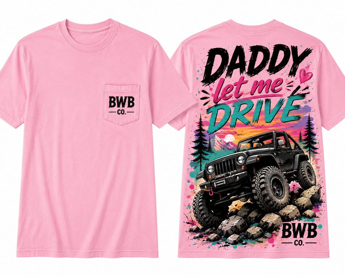 Daddy Let Me Drive Tee | Backwoods Boy Co.
