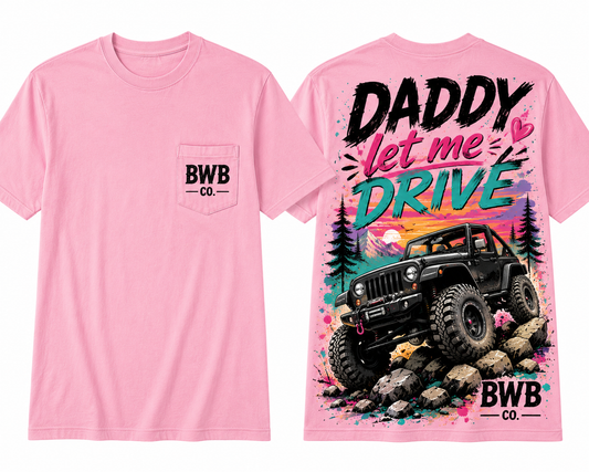 Daddy Let Me Drive Tee | Backwoods Boy Co.