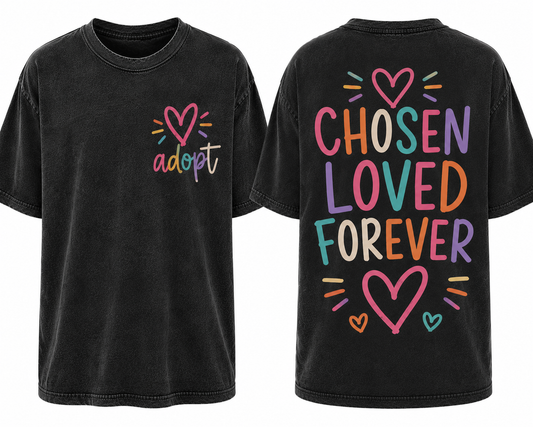 Chosen, Loved, Forever Adoption Tee