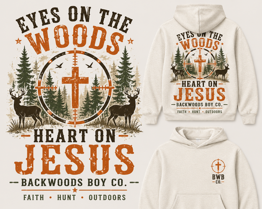 Eyes on the Woods, Heart on Jesus | Backwoods Boy Co. Hoodie