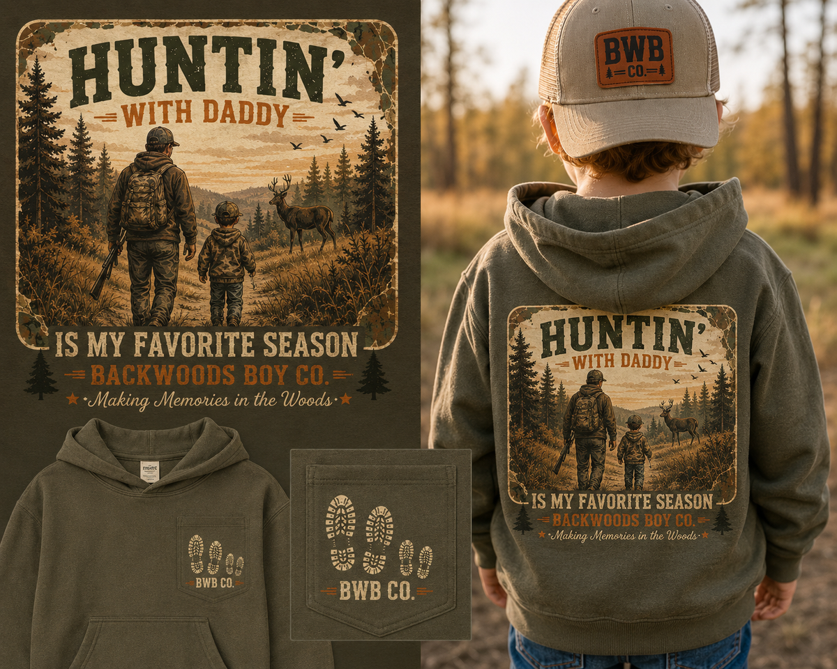 Huntin’ With Daddy | Backwoods Boy Co. Hoodie