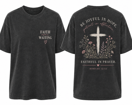 Romans 12:12 Faith Over Waiting Comfort Colors Tee