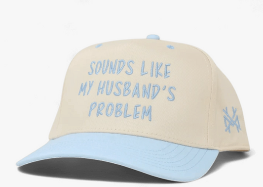 Sounds Like My Husband’s Problem Hat