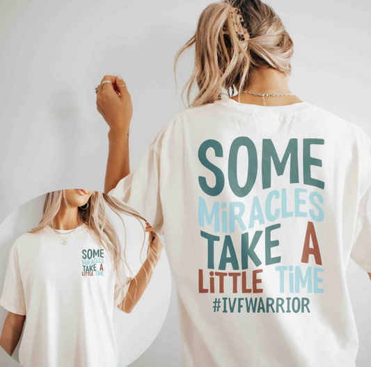 Some Miracles Take a Little Time IVF Warrior Comfort Colors Tee