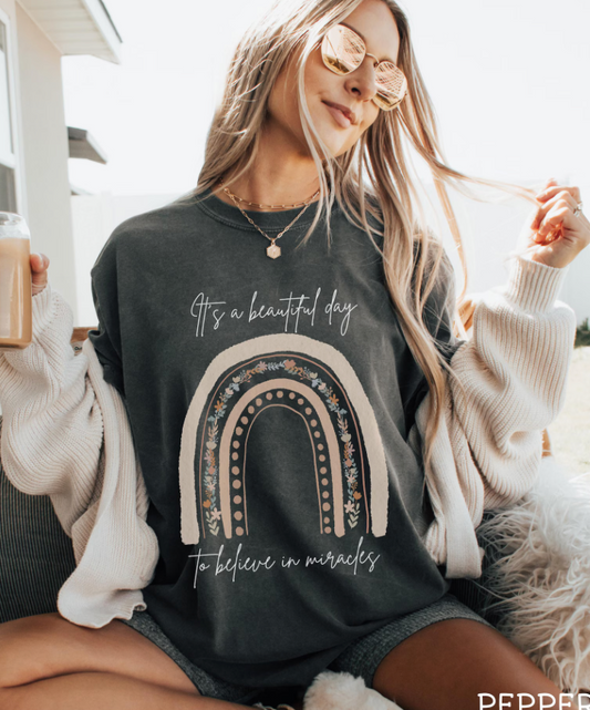 Beautiful Day to Believe in Miracles Comfort Colors Tee